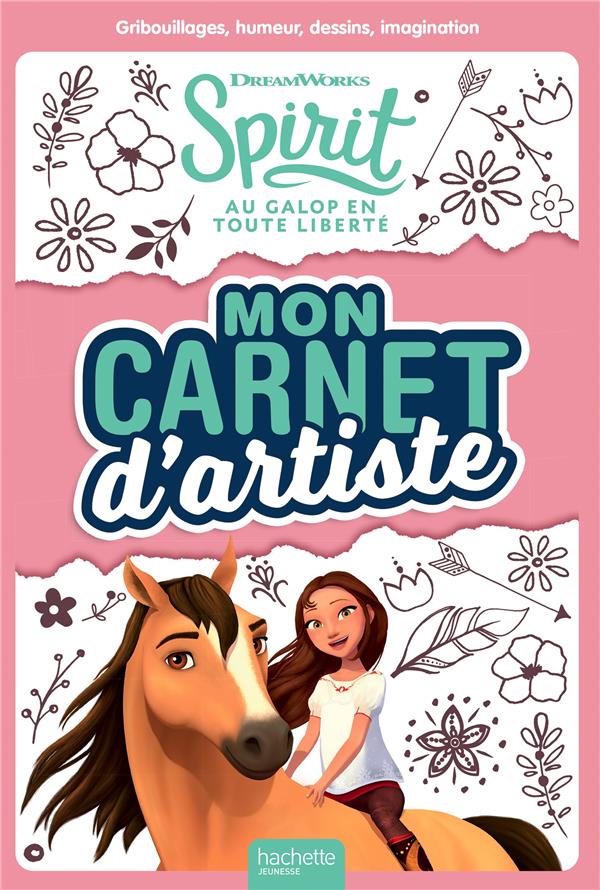 Spirit ; au galop en toute liberté : mon carnet d'artiste