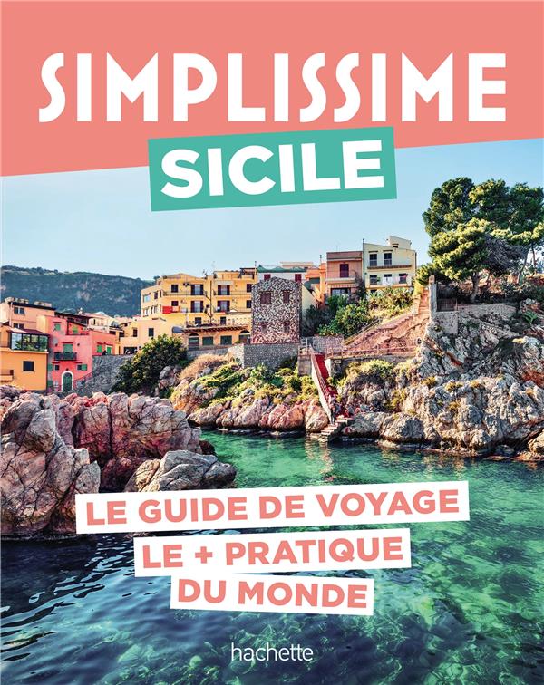 Guide simplissime : Sicile : Le guide de voyage le + pratique du monde