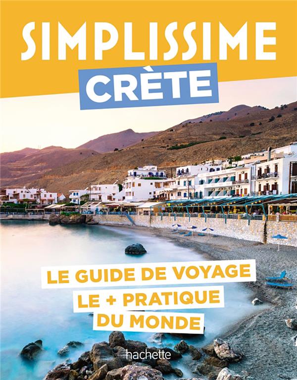 Guide simplissime : Crète : Le guide de voyage le + pratique du monde