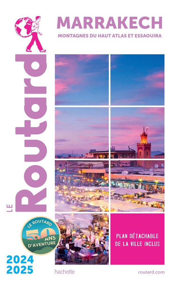 Guide du Routard : Marrakech, montagnes du Haut Atlas et Essaouira (édition 2024/2025)