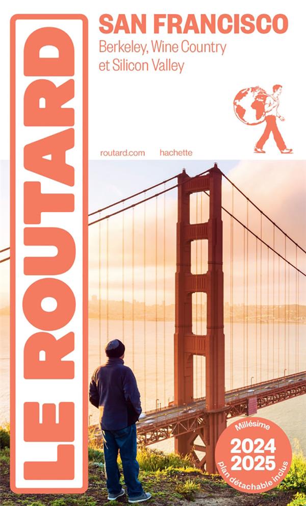 Guide du Routard : San Francisco ; Berkeley, Wine Country et Silicon Valley (édition 2024/2025)