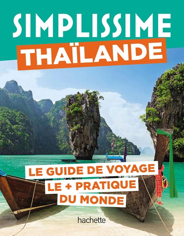 Guide simplissime : Thaïlande : Le guide de voyage le + pratique du monde