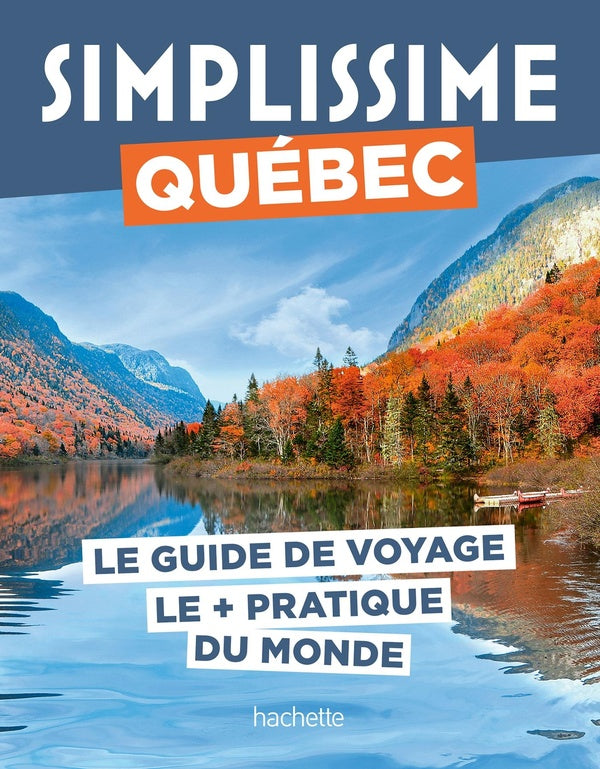Guide simplissime : Québec : Le guide de voyage le + pratique du monde
