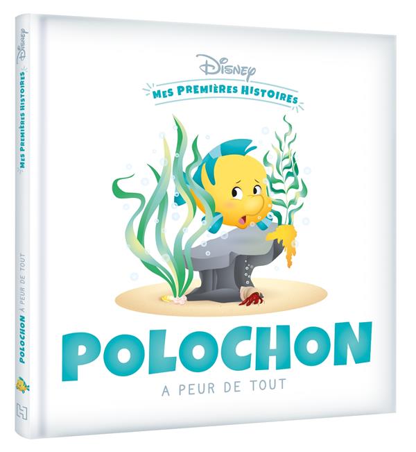 Mes premières histoires : Polochon a peur de tout