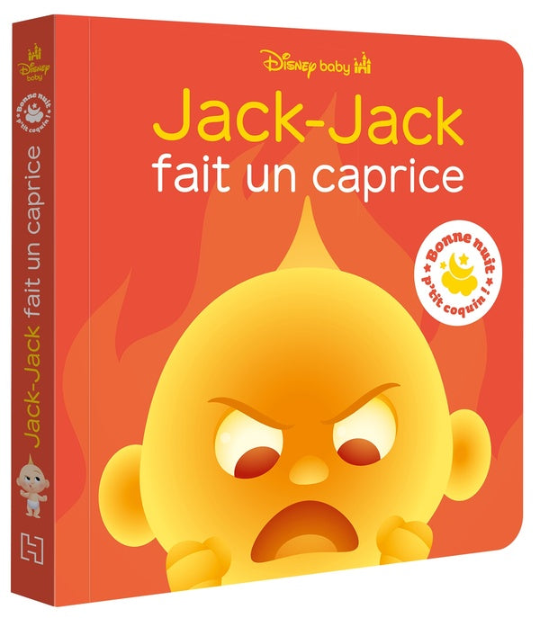 Bonne nuit, p'tit coquin ! : Disney Baby : Jack-Jack fait un caprice