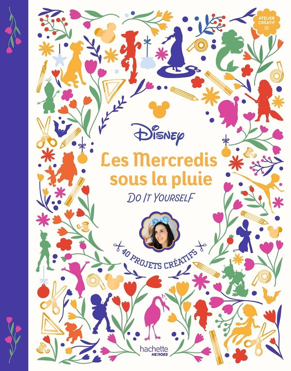 Les mercredis sous la pluie : Do it yourself disney ; 40 projets créatifs