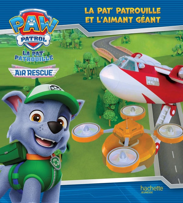 La Pat'Patrouille : La Pat' Patrouille et l'aimant géant