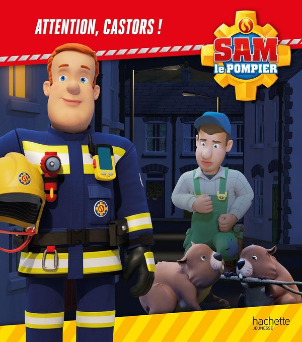 Sam le pompier : Attention, castors !