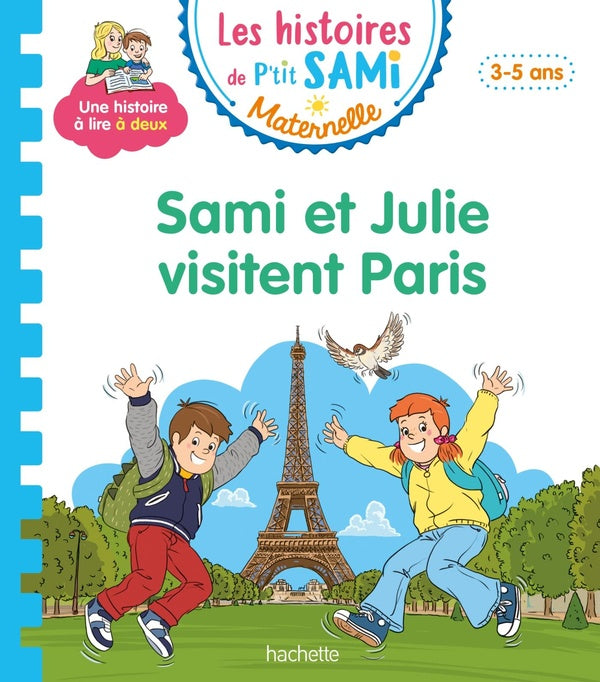 Les histoires de P'tit Sami maternelle : Sami et Julie visitent Paris
