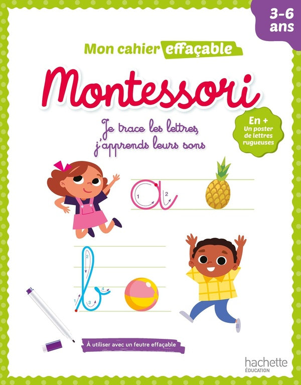 Mon cahier effaçable Montessori ; Je trace les lettres, j'apprends leurs sons
