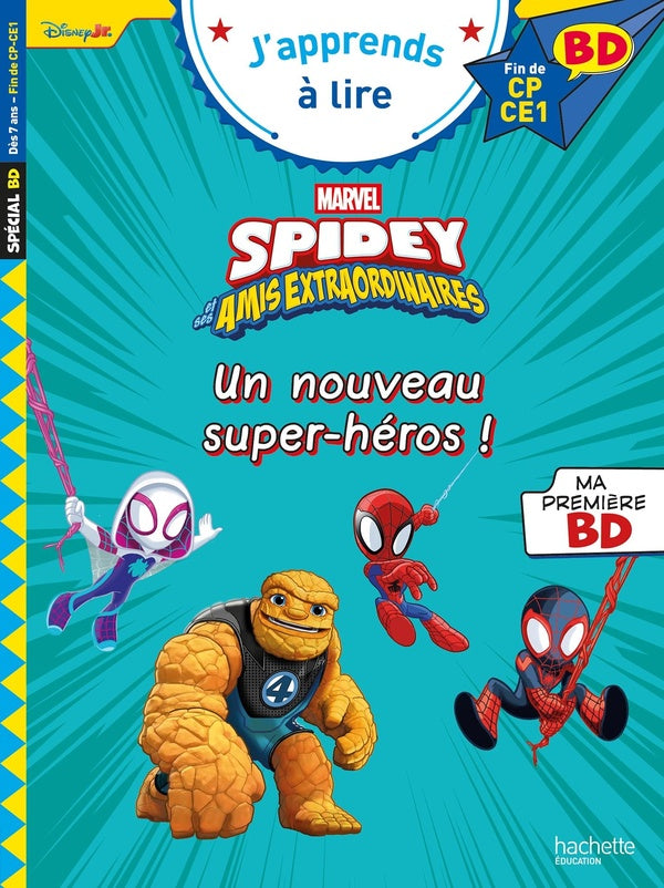 J'apprends à lire : Disney BD ; Fin de CP - CE1 ; Spidey et ses amis extraordinaires : Un nouveau super-héros !