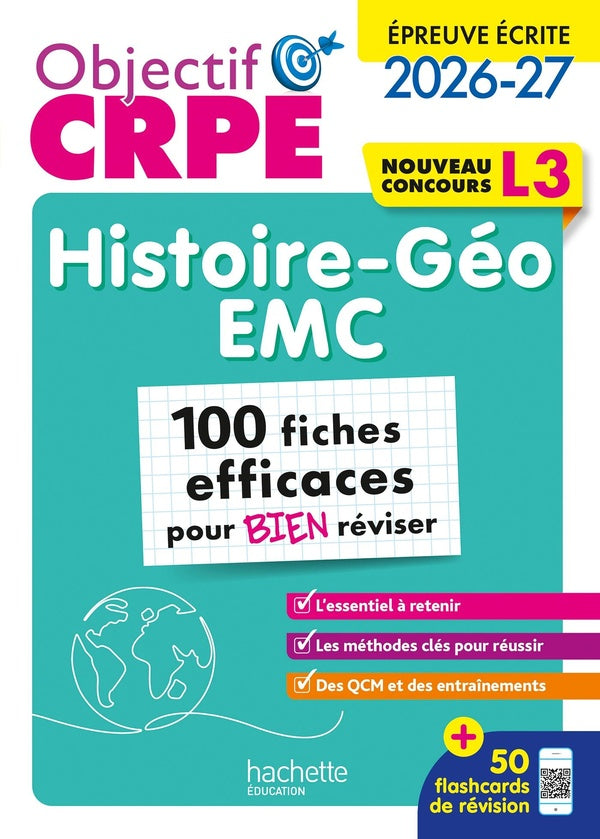 Objectif CRPE : Histoire-géo EMC ; 100 fiches efficaces pour bien réviser ; Épreuve écrite ; L3 (édition 2026/2027)
