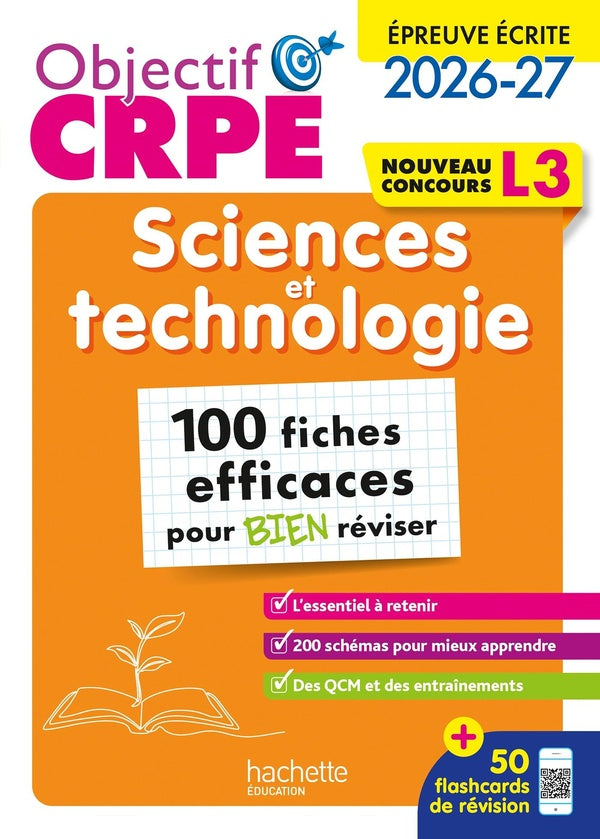 Objectif CRPE : Sciences et technologie ; 100 fiches efficaces pour bien réviser ; Épreuve écrite ; L3 (édition 2026/2027)