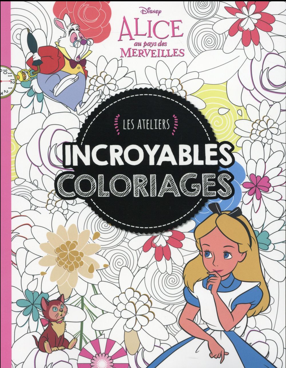 Alice 2, incroyables coloriages, ateliers disney