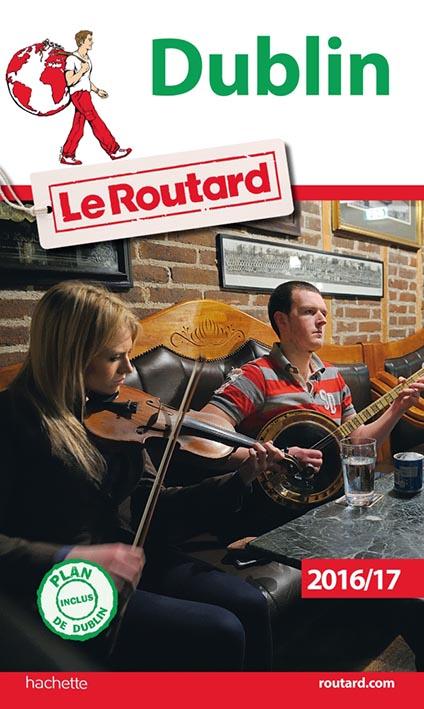 Guide du Routard : Dublin (édition 2016/2017)