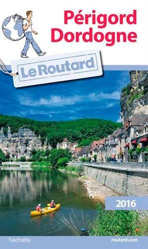 Guide du Routard : Périgord ; Dordogne (édition 2016)