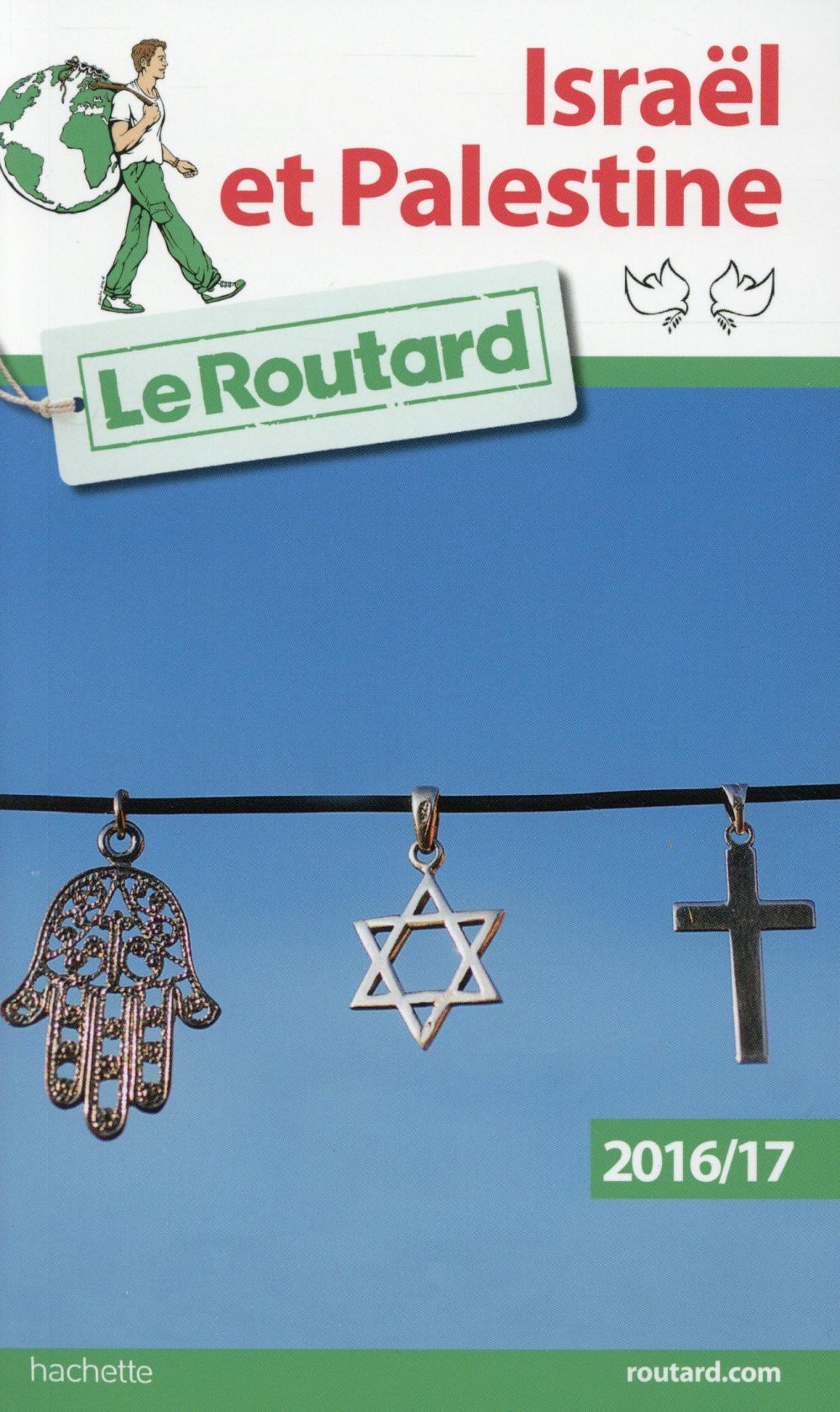 Guide du Routard : Israël ; Palestine (édition 2016/2017)