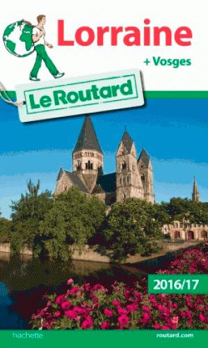 Guide du Routard : Lorraine (édition 2016/2017)