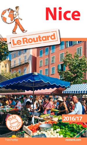 Guide du Routard : Nice (édition 2016/2017)