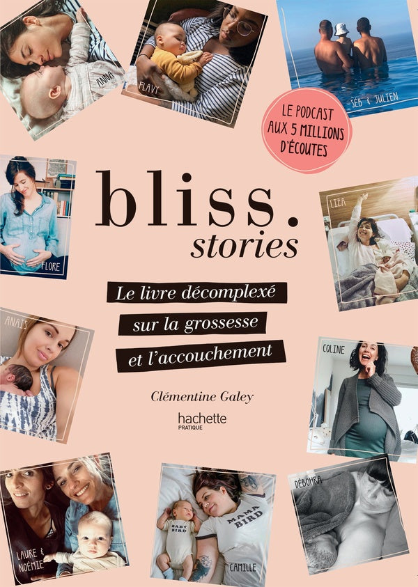 Bliss stories ; le livre décomplexé sur la grossesse et l'accouchement