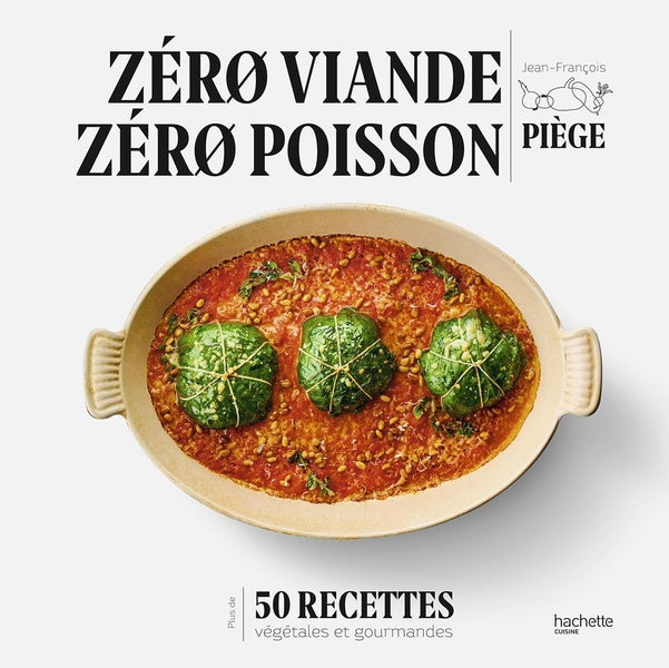 Zéro viande zéro poisson : 50 recettes végétariennes et gourmandes