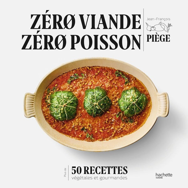 Zéro viande zéro poisson : 50 recettes végétariennes et gourmandes