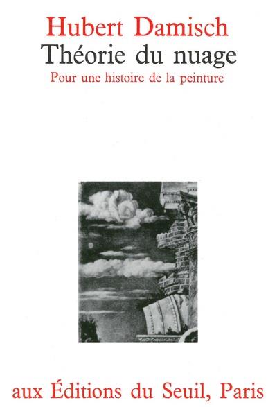 Théorie du nuage ; pour une histoire de la peinture