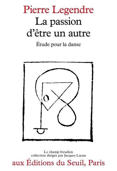 La passion d'etre un autre. etude pour la danse