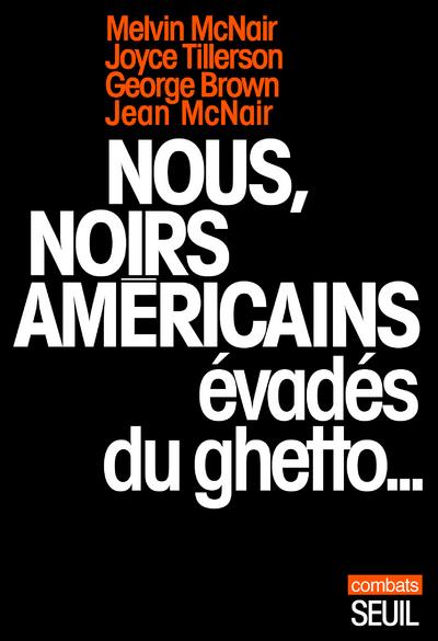 Nous, Noirs américains évadés du ghetto...