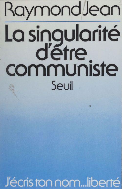 La singularité d'être communiste