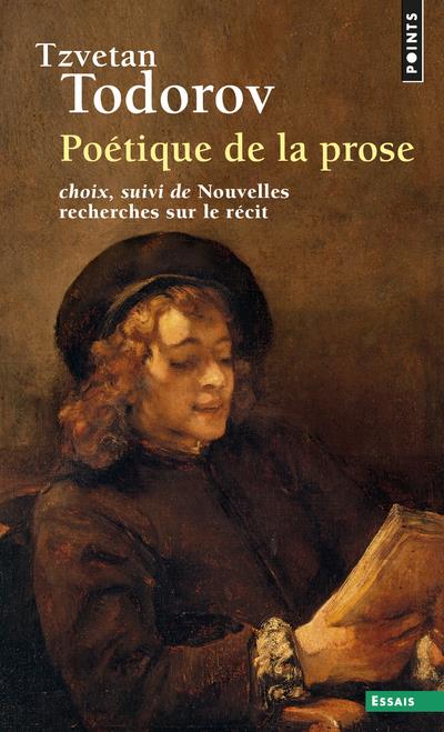 Poétique de la prose, choix ; nouvelles recherches sur le récit