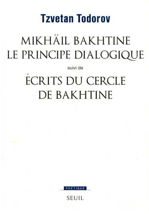 Revue poétique : Mikhaïl Bakhtine, le principe dialogique ; écrits du cercle de Bakhtine