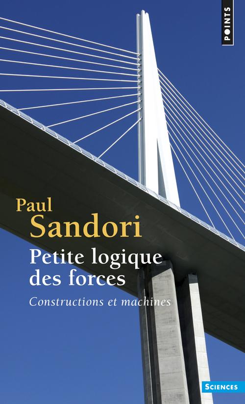 Petite logique des forces ; constructions et machines