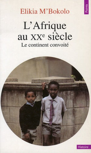 L'afrique au xxe siecle. le continent convoite