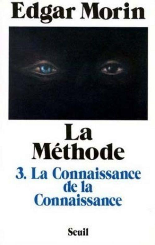 La méthode Tome 3 ; la connaissance de la connaissance