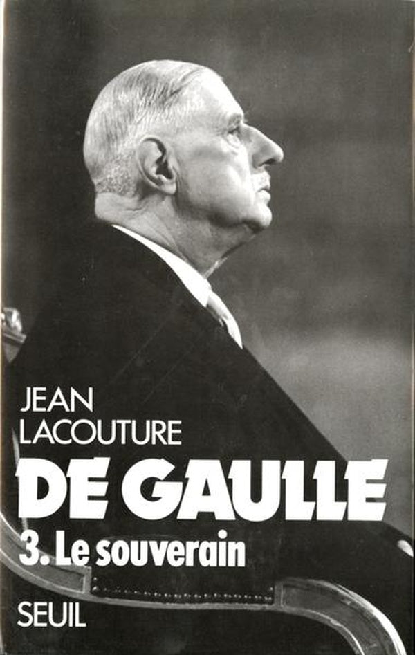 De Gaulle Tome 3 ; le souverain (1959-1970)