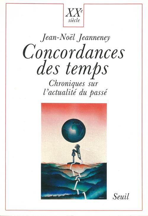 Concordances des temps. chroniques sur l'actualite du passe