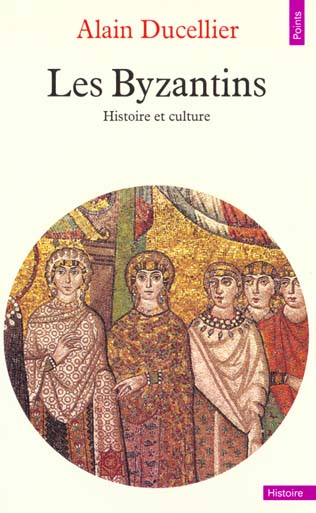 Les byzantins. histoire et culture