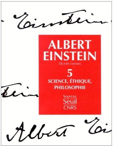 Oeuvres choisies Tome 5 ; science, éthique, philosophie