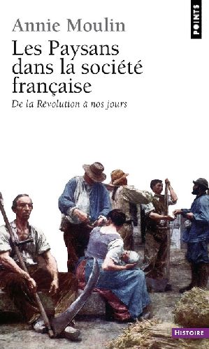 Les paysans dans la société française ; de la Révolution à nos jours