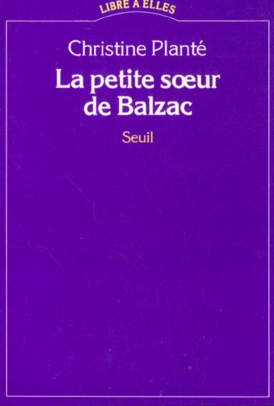 La petite soeur de balzac. essai sur la femme auteur