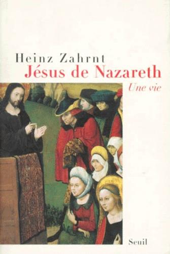 Jésus de Nazareth ; une vie