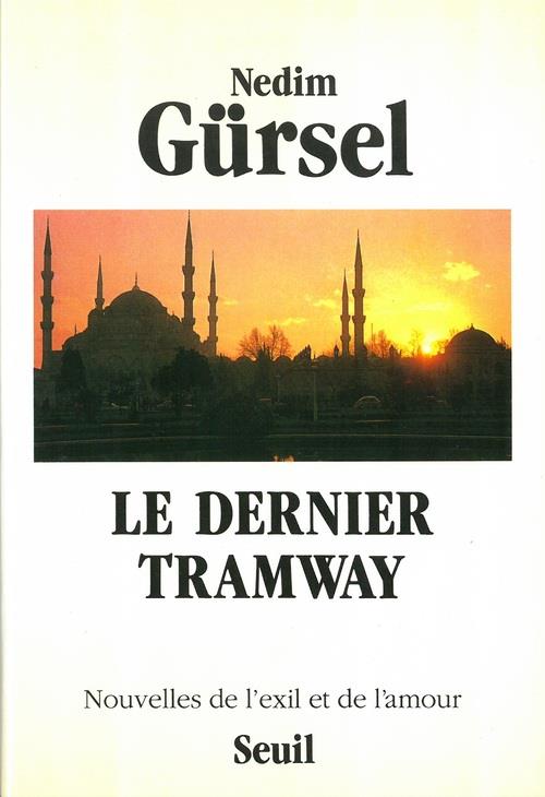 Dernier tramway. nouvelles de l'exil et de l'amour (le)