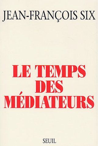 Le temps des médiateurs