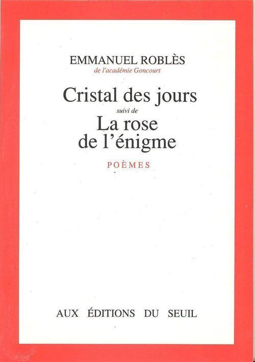 Cristal des jours ; la rose de l'énigme