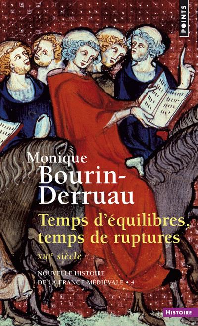 Nouvelle histoire de la France médiévale Tome 4 : Temps d'équilibre, temps de ruptures, XIIIe siècle