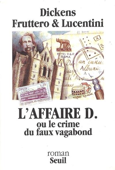 Affaire d. ou le crime du faux vagabond (l')