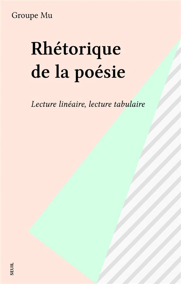 Rhetorique de la poesie. lecture tabulaire, lecture lineaire