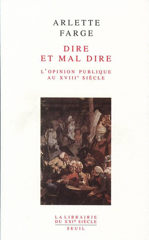 Dire et mal dire ; l'opinion publique au XVIIIe siècle