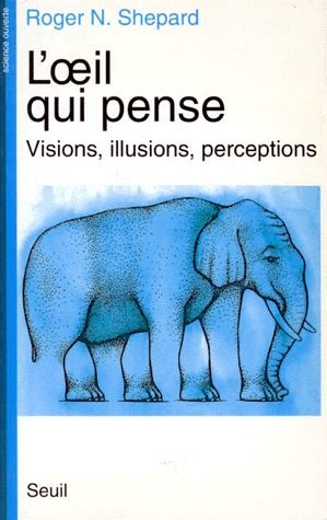 L'oeil qui pense ; visions, illusions, perceptions